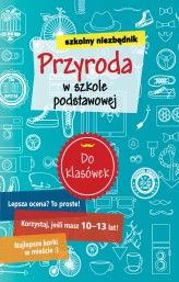 Okładka produktu praca zbiorowa - Szkolny niezbędnik. Przyroda w szkole podstawowej