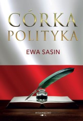 Okładka produktu Ewa Sasin - Córka polityka