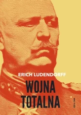 Okładka produktu Erich Ludendorff - Wojna totalna