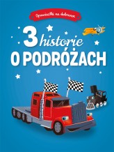 Okładka produktu praca zbiorowa - Opowiastki na dobranoc. 3 historie o podróżach