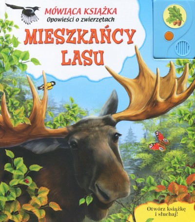 Mieszkańcy lasu. Mówiąca książka. Opowieści o zwierzętach