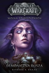 Okładka produktu Richard A. Knaak - World of Warcraft. Wojna starożytnych. 2. World of Warcraft: Demoniczna Dusza. Wojna starożytnych. T (ebook)