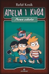 Okładka produktu Rafał Kosik - Amelia i Kuba. Nowa szkoła