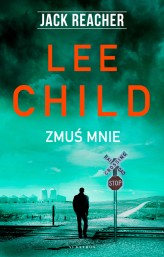 Okładka produktu Lee Child - Jack Reacher: Zmuś mnie