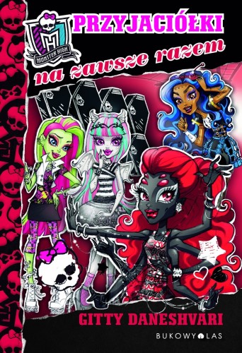 Monster High. Tom 4. Przyjaciółki na zawsze razem