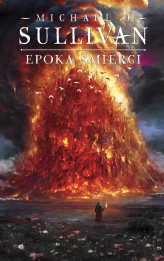 Okładka produktu Michael J. Sullivan - Epoka śmierci. Legendy Pierwszego Imperium. Tom 5