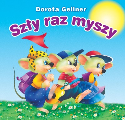 Szły raz myszy. Biblioteczka niedźwiadka