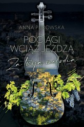 Okładka produktu Anna Purowska - Pociągi wciąż jeżdżą. Za twoją melodią