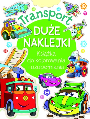 Transport. Duże naklejki. Książka do kolorowania i uzupełniania