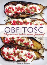 Okładka produktu Yotam Ottolenghi - Obfitość. Wegetariańska kuchnia autora Jerozolimy (ebook)