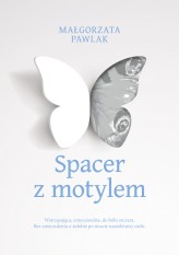 Okładka produktu Małgorzata Pawlak - Spacer z motylem