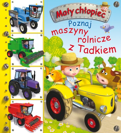 Poznaj maszyny rolnicze z Tadkiem. Mały chłopiec