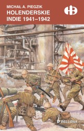 Okładka produktu Michał A. Piegzik - Holenderskie Indie 1941-1942 (ebook)