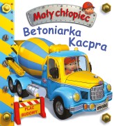 Okładka produktu Nathalie Belineau, Emilie Beaumont, Alexis Nesme (ilustr.) - Betoniarka Kacpra. Mały chłopiec