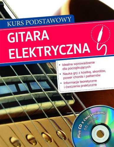 Gitara elektryczna. Kurs podstawowy + CD z ćwiczeniami