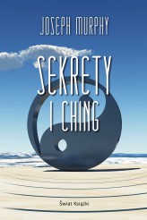Okładka produktu Joseph Murphy - Sekrety I Ching
