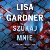 Okładka produktu Lisa Gardner - Szukaj mnie (audiobook)