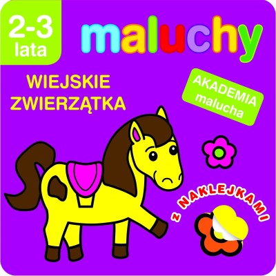 Maluchy. Wiejskie zwierzątka z naklejkami. Akademia malucha 2-3 lata