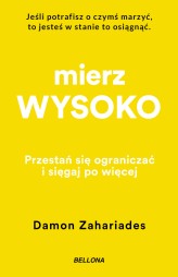 Okładka produktu Damon Zahariades - Mierz wysoko (ebook)