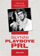 Okładka produktu Iwona Kienzler - Słynni playboye PRL (ebook)