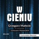 Okładka produktu Grzegorz Małecki, Łukasz Maziewski - W cieniu. Kulisy wywiadu III RP (audiobook)