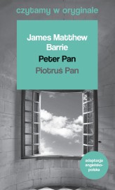 Okładka produktu James Matthew Barrie - Peter Pan / Piotruś Pan. Czytamy w oryginale wielkie powieści