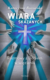 Okładka produktu Katarzyna Borowska - Wiara skazanych