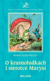 Okładka produktu Maria Konopnicka - O krasnoludkach i sierotce Marysi (ebook)