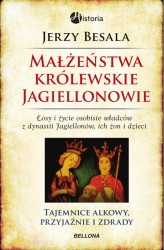 Okładka produktu Jerzy Besala - Małżeństwa królewskie. Jagiellonowie (ebook)