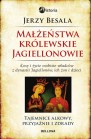 Małżeństwa królewskie. Jagiellonowie (ebook)