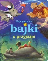 Okładka produktu Ewa Tarnowska (tłum.) - Moje pierwsze bajki o przyjaźni. Disney