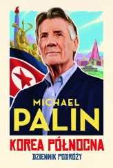 Okładka produktu Michael Palin - Korea Północna. Dziennik podróży