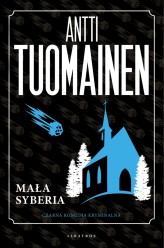 Okładka produktu Antti Tuomainen - Mała Syberia
