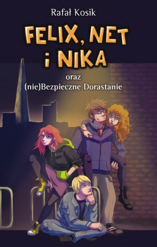 [OUTLET] Felix, Net i Nika oraz (nie)Bezpieczne Dorastanie