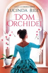 Okładka produktu Lucinda Riley - Dom orchidei (ebook)