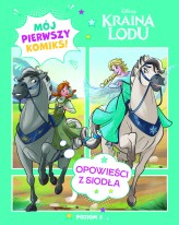 Okładka produktu Katarzyna Łączyńska (tłum.), Harriet Webster - Mój pierwszy komiks. Poziom 2. Opowieści z siodła. Disney Kraina Lodu