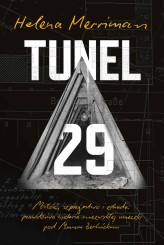 Okładka produktu Helena Merriman - Tunel 29. Miłość, szpiegostwo i zdrada: prawdziwa historia niezwykłej ucieczki pod Murem Berlińskim (ebook)