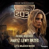 Okładka produktu Pierre Bordage - Uniwersum Metro 2033. Uniwersum Metro 2033: Paryż. Lewy Brzeg (audiobook)