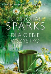 Okładka produktu Nicholas Sparks - Dla Ciebie wszystko