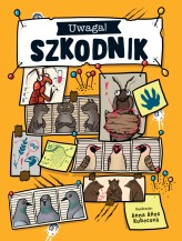 Okładka produktu Tomáš Filipi, Anna Anos Kubecová (ilustr.), Sabina Konecná - Uwaga! Szkodnik