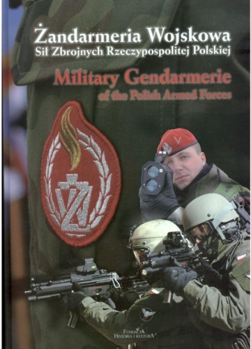 Żandarmeria Wojskowa Sił Zbrojnych Rzeczypospolitej Polskiej. Military Gendarmerie of the Polich...
