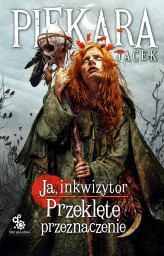 Okładka produktu Jacek Piekara - Ja, inkwizytor. Ruska trylogia. 3. Ja, inkwizytor. Przeklęte przeznaczenie (ebook)