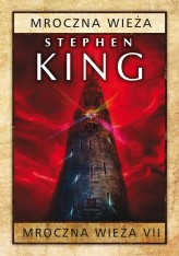 Okładka produktu Stephen King - Mroczna Wieża VII: Mroczna Wieża