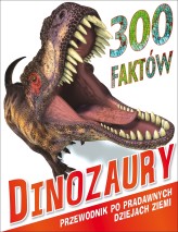 Okładka produktu Steve Parker, Rupert Matthews - 300 faktów Dinozaury