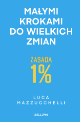 Okładka produktu Luca Mazzucchelli - Zasada 1%. Małymi krokami do wielkich zmian