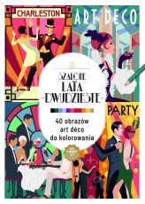 Okładka produktu praca zbiorowa - Art therapy. Kolorowanka antystresowa. Szalone lata dwudzieste. 40 obrazów art deco do kolorowania