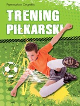 Okładka produktu Przemysław Cegiełko - Trening piłkarski