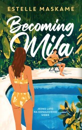 Okładka produktu Estelle Maskame - Becoming Mila (ebook)