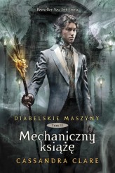 Okładka produktu Cassandra Clare - Mechaniczny książę. Cykl Diabelskie maszyny. Tom 2