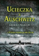 Okładka produktu Andriej Pogożew - Ucieczka z Auschwitz
